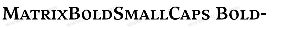 MatrixBoldSmallCaps Bold字体转换